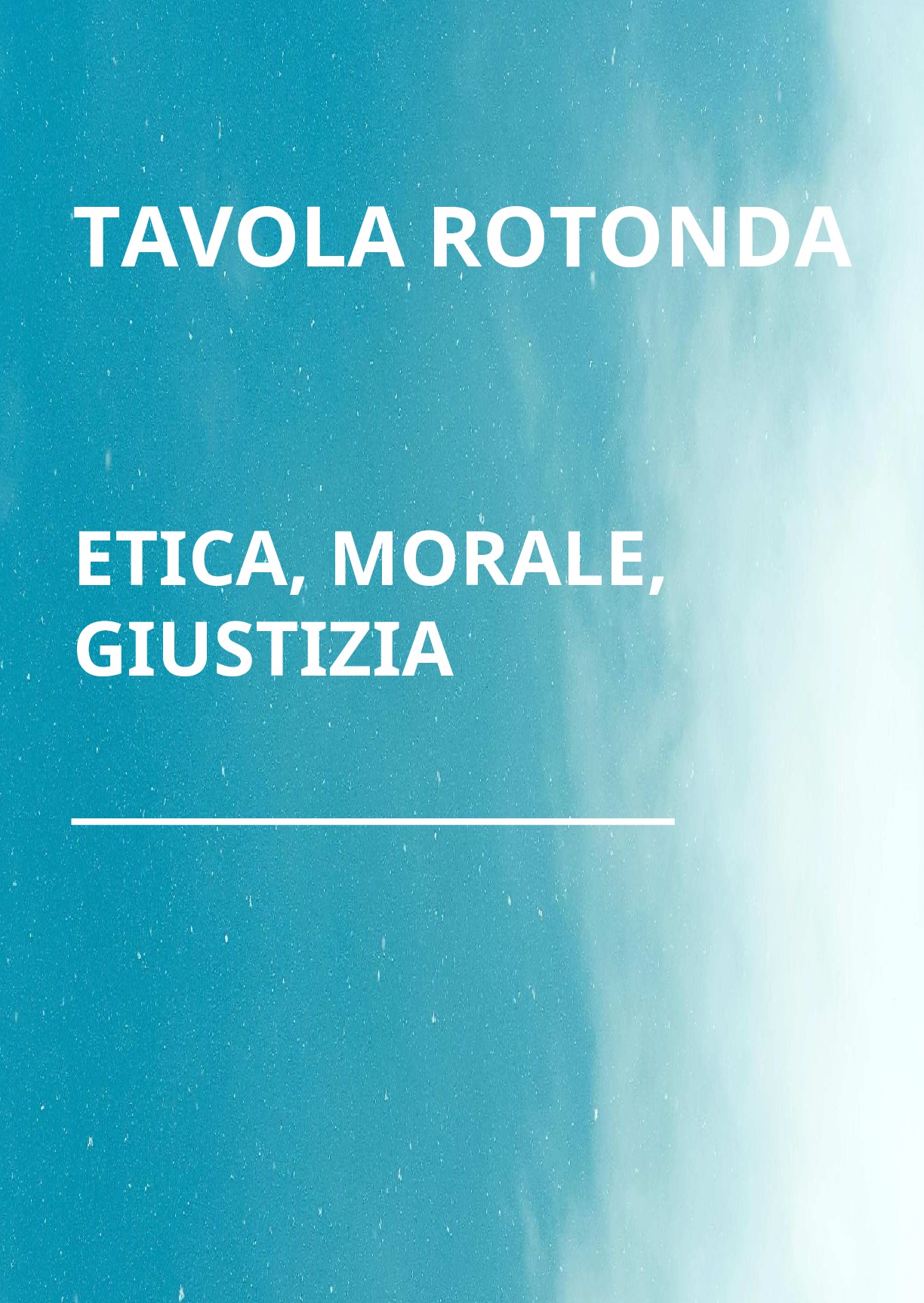 Copertina di ETICA, MORALE, GIUSTIZIA - Tavola Rotonda